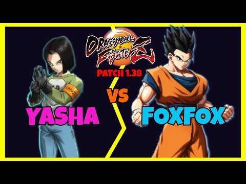 DBFZ 1.38 - YASHA - the King is back!! vs FOXFOX (Fusion Bros, Android 17 vs Fusions Bros, A. Gohan)