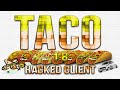 Minecraft - TACO CLIENT 1.8 - 1.8.8 Hacked Client ...