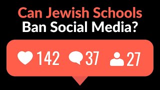 Can Jewish Schools Ban Social Media?  The Daily Th