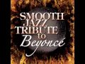 Irreplaceable - Beyonce Smooth Jazz Tribute 