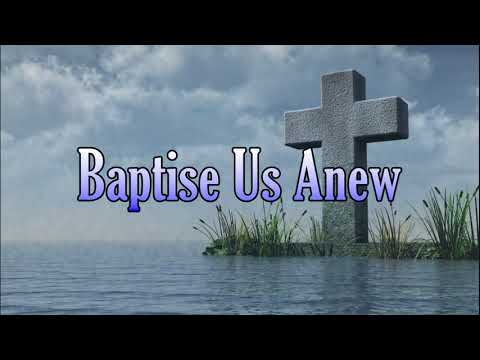 Baptise Us Anew