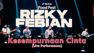 Download lagu Rizky Febian - Kesempurnaan Cinta | Live Performance at TikTok Food Fest 2025 mp3