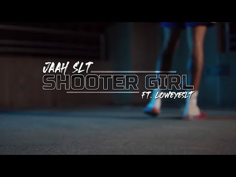 Jaah SLT - Shooter Girl Ft ​LoweyeSLT (Official Video)