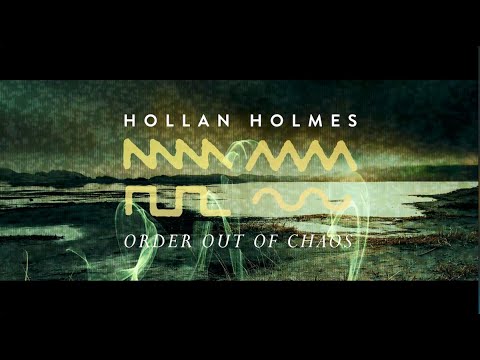 Hollan Holmes - Order Out of Chaos (Official Video) from the album Sacred Places