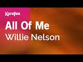 All of Me - Willie Nelson | Karaoke Version | KaraFun