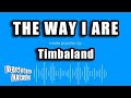 Timbaland - The Way I Are (Karaoke Version)