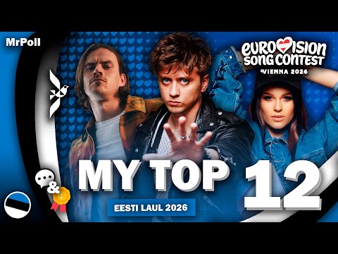 🇪🇪 Eesti Laul 2026 | My Top 12 | Estonia Eurovision 2026 (Comments & Ratings)