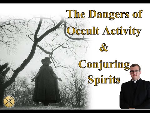 Dangers of the Occult and Conjuring Spirits