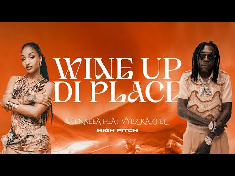 Shenseea feat Vybz Kartel   Wine Up Di Place High Pitch Audio Visualizer