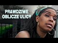 Prawdziwe oblicze ulicy
