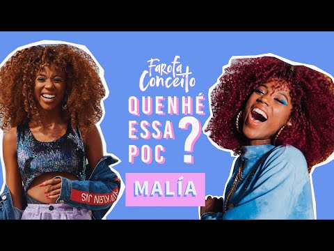 Quenhé essa poc?: Malía