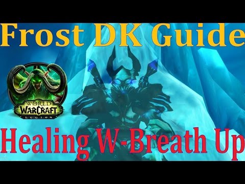7.0.3 Frost DK PvP Guide - How to Heal During Breath - 7.1 Chill Streak BUFF