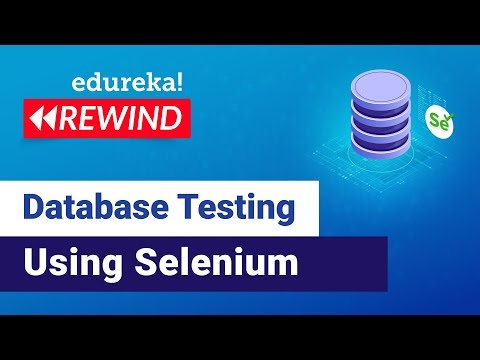 Database Testing Tutorial Using Selenium Selenium Tutorial Edureka Selenium Rewind 4