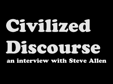 Civilized Discourse: an interview with Steve Allen