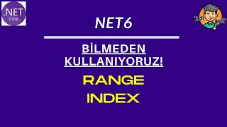 C# | Bilmeden Kullanıyoruz | Range-Index Nedir?