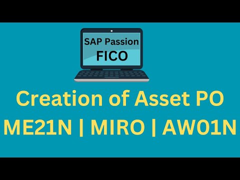 Creation of Asset PO | ME21N | MIRO | AW01N | AS01 | SAP FICO