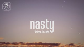 nasty - Ariana Grande (Lyrics)