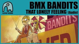 BMX BANDITS - That Lonely Feeling [Audio]