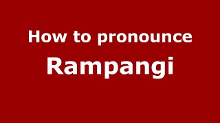 How to pronounce Rampangi