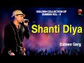 SHANTI DIYA GOLDEN COLLECTION OF ZUBEEN GARG ASSAMESE LYRICAL VIDEO SONG SHISHU