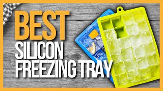 ✅ TOP 5 Best Silicone Freezing Trays