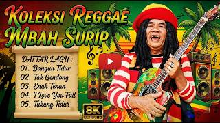 Download lagu TANPA IKLAN l MBAH SURIP Full ♪ Bangun Tidur Tak Gendong // Nostalgia Reggae Legend Indonesia mp3