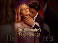 The BIllionaire S Fake Revenge Full Episode