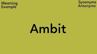 Ambit Meaning || Ambit Pronunciation || ˈæm.bɪt