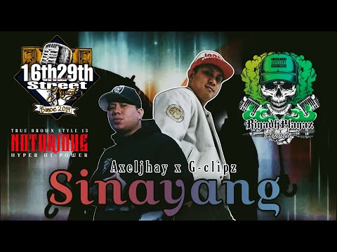 SINAYANG by Axeljhay x G-clipz of Anoxia  ( Prod by. WIN BEAT EXCLUSIVE )