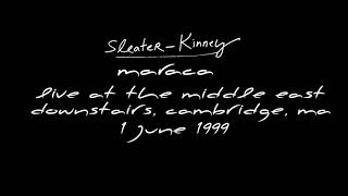 Sleater-Kinney - Maraca [Live, 1999]