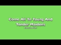 Come All Ye Young And Tender Maidens