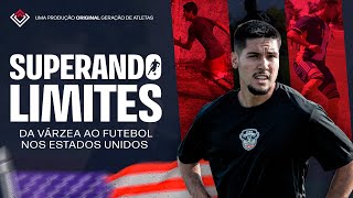SUPERANDO LIMITES: Da várzea ao futebol nos EUA [Documentário completo]