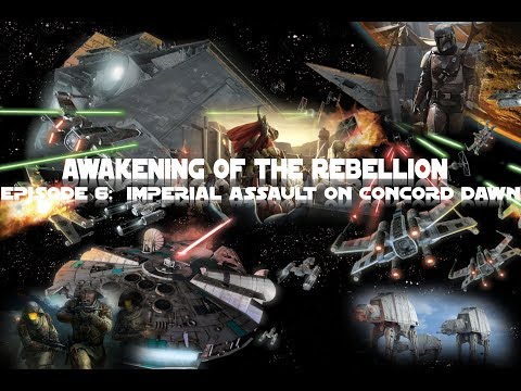 AWAKENING OF THE REBELLION EPISODE 7: Imperial Assault on Concord Dawn