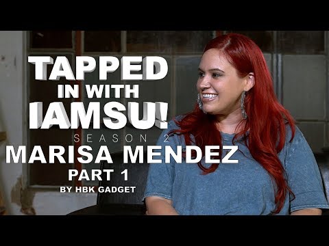 TAPPED IN WITH IAMSU!: S2 Ep.5 - Marisa Mendez