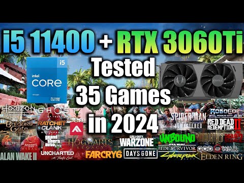 i5 11400 + RTX 3060Ti Tested 35 Games in 2024
