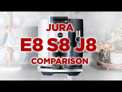 Jura's E8, S8, and J8: A 2025 Comparison.
