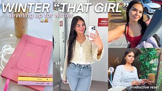 BECOMING THAT GIRL This Winter ❄️ Cozy Routine, Glow Up Habits, Winter Arc & Productive Reset