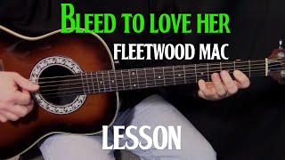 how to play &quot;Bleed to Love Her&quot; by Fleetwood Mac - acoustic guitar lesson