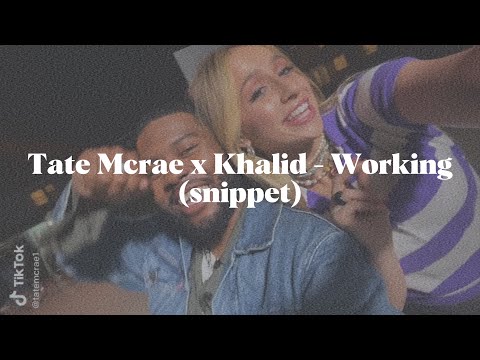 Tate Mcrae x Khalid - Working (snippet)