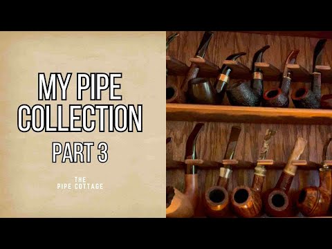 My Pipe Collection: Part 3