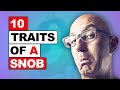 10 Traits Of a Snob,Rude And Arrogant People( Must Watch)