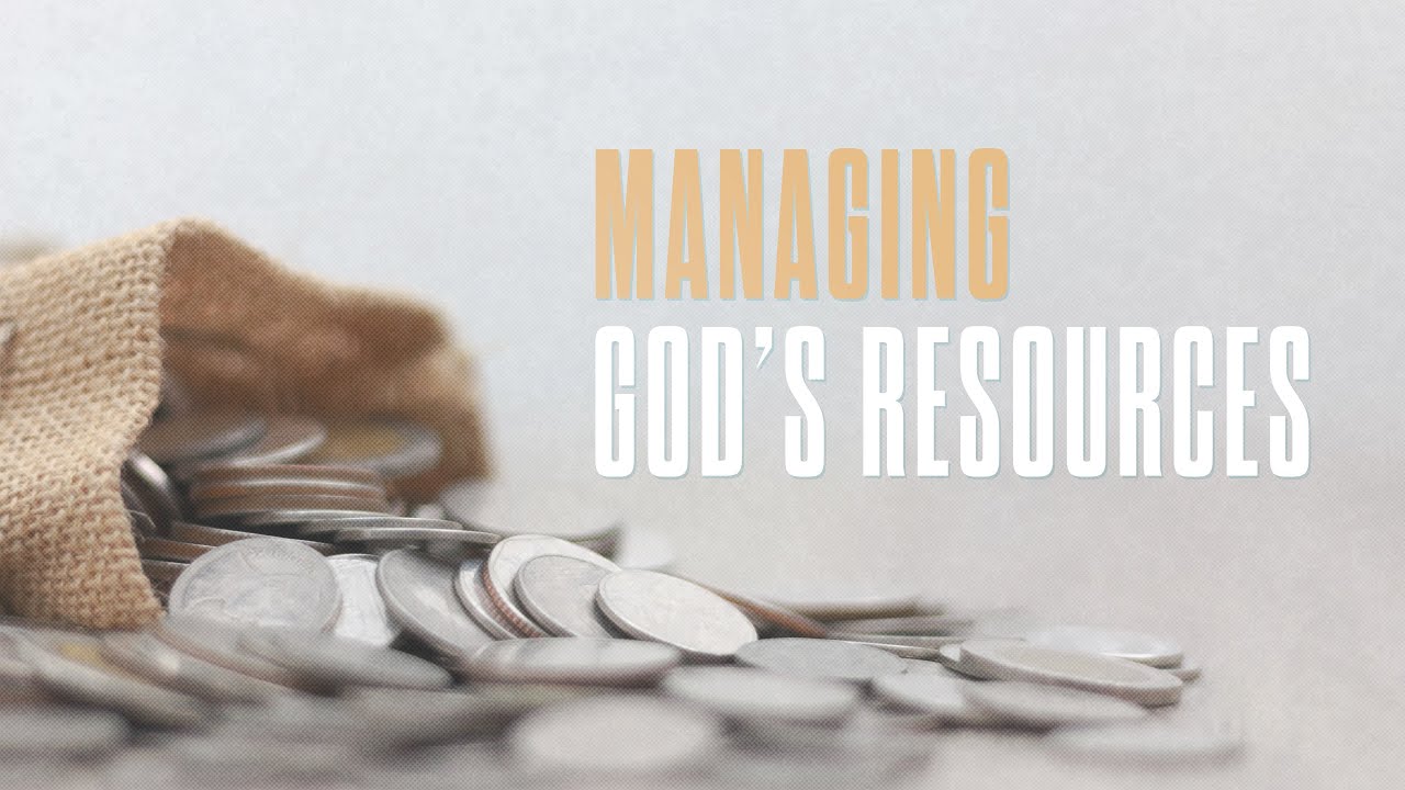 Managing God’s Resources Pt. 1 “Why Give?”