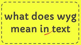 what does wyg mean in text