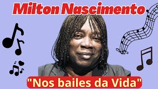 Milton Nascimento - Nos Bailes da Vida (Legendado)
