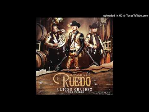 Andamos En El Ruedo (Ulices Chairez Y sus plebes ) En Estudio
