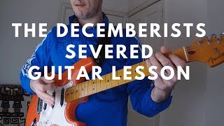The Decemberists – Severed – Guitar Lesson with TAB