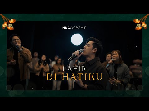 NDC Worship - Lahir di Hatiku (Official Music Video)