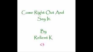 Come Right Out And Say It by Relient K