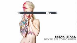 Never See Tomorrow - Break. Start. (Lyrics)