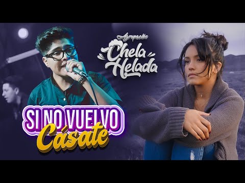 ♫ Si No Vuelvo Cásate - Agrupación Chela Helada💙 (Video en VIVO) CUMBIA Sureña Perú - Oficial